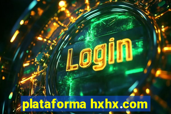 plataforma hxhx.com